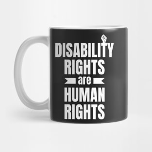 Disability Rights Are Human Rights , social justice Mug